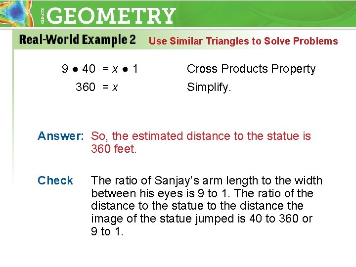 Use Similar Triangles to Solve Problems 9 ● 40 = x ● 1 360