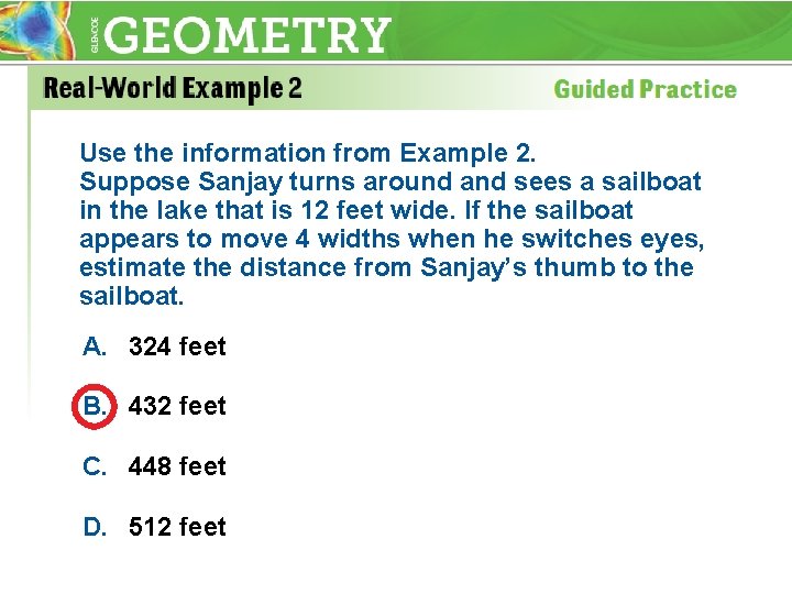 Use the information from Example 2. Suppose Sanjay turns around and sees a sailboat