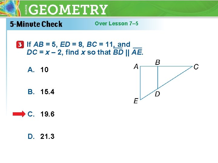 Over Lesson 7– 5 If AB = 5, ED = 8, BC = 11,