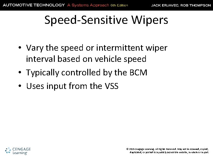 Speed-Sensitive Wipers • Vary the speed or intermittent wiper interval based on vehicle speed