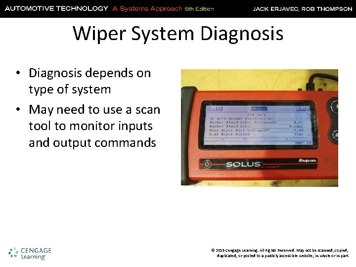 Wiper System Diagnosis • Diagnosis depends on type of system • May need to