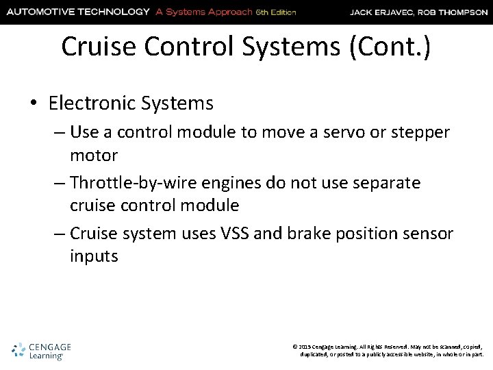 Cruise Control Systems (Cont. ) • Electronic Systems – Use a control module to