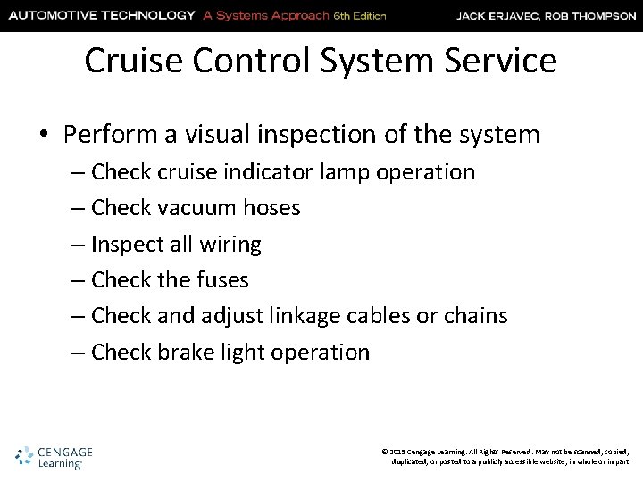 Cruise Control System Service • Perform a visual inspection of the system – Check
