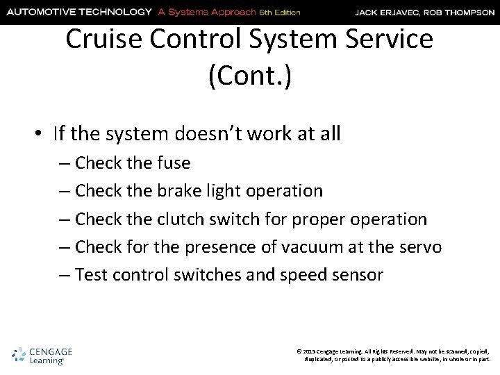 Cruise Control System Service (Cont. ) • If the system doesn’t work at all