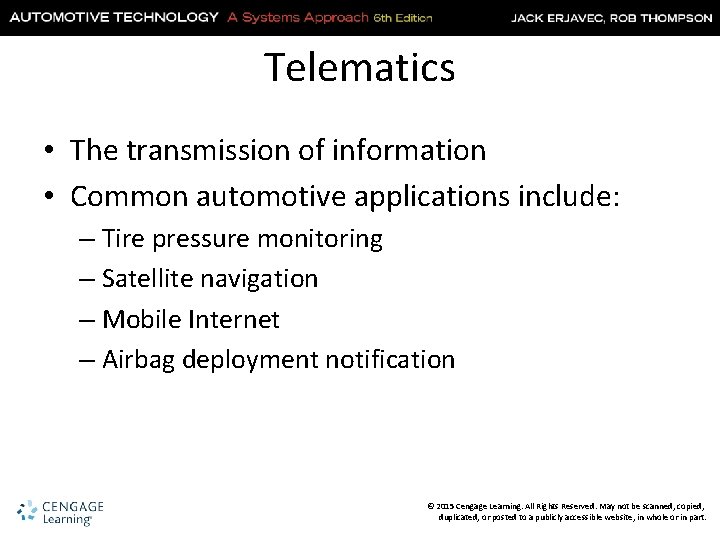 Telematics • The transmission of information • Common automotive applications include: – Tire pressure