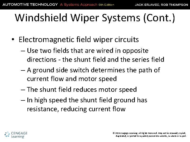 Windshield Wiper Systems (Cont. ) • Electromagnetic field wiper circuits – Use two fields