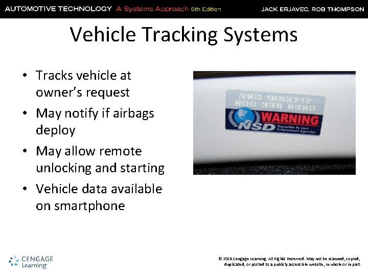 Vehicle Tracking Systems • Tracks vehicle at owner’s request • May notify if airbags