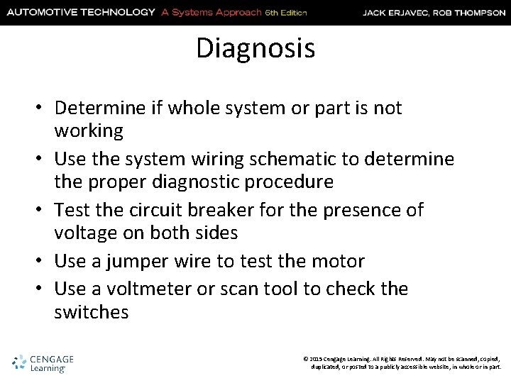 Diagnosis • Determine if whole system or part is not working • Use the
