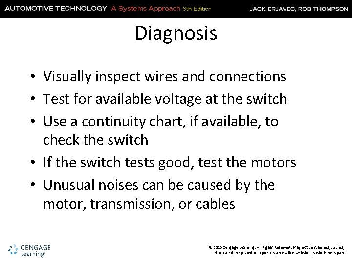 Diagnosis • Visually inspect wires and connections • Test for available voltage at the