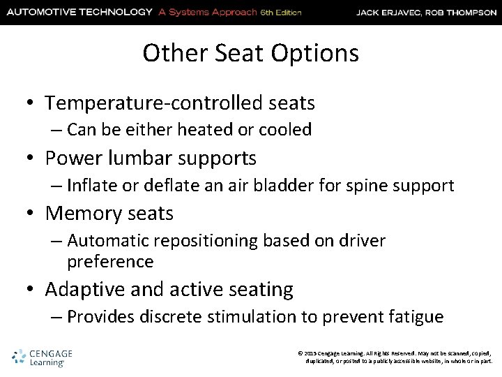 Other Seat Options • Temperature-controlled seats – Can be either heated or cooled •