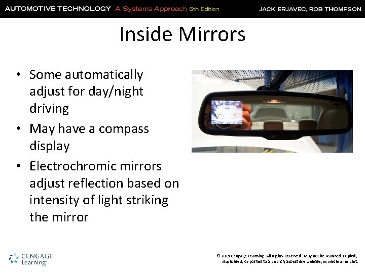 Inside Mirrors • Some automatically adjust for day/night driving • May have a compass
