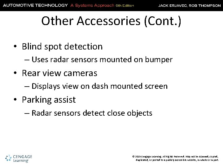 Other Accessories (Cont. ) • Blind spot detection – Uses radar sensors mounted on
