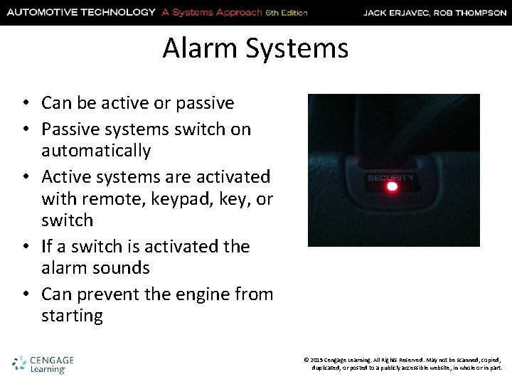 Alarm Systems • Can be active or passive • Passive systems switch on automatically