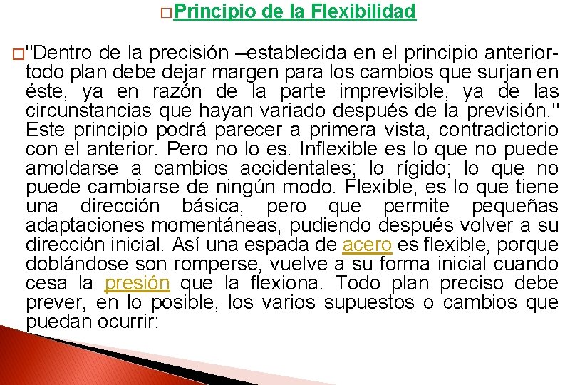 � Principio � "Dentro de la Flexibilidad de la precisión –establecida en el principio � Principio � "Dentro de la Flexibilidad de la precisión –establecida en el principio