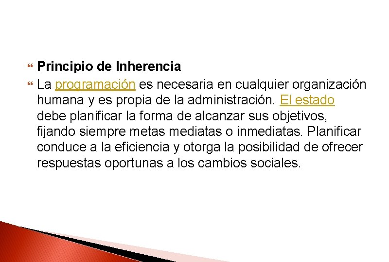 Principio de Inherencia La programación es necesaria en cualquier organización humana y es Principio de Inherencia La programación es necesaria en cualquier organización humana y es