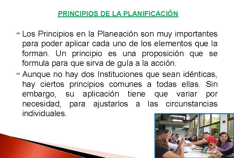 PRINCIPIOS DE LA PLANIFICACIÓN Los Principios en la Planeación son muy importantes para poder PRINCIPIOS DE LA PLANIFICACIÓN Los Principios en la Planeación son muy importantes para poder