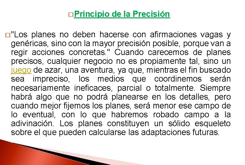 � Principio � "Los de la Precisión planes no deben hacerse con afirmaciones vagas � Principio � "Los de la Precisión planes no deben hacerse con afirmaciones vagas