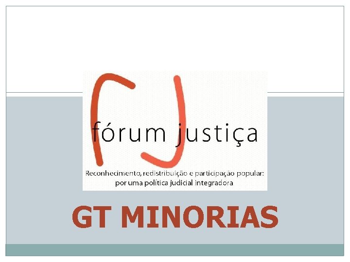 GT MINORIAS 