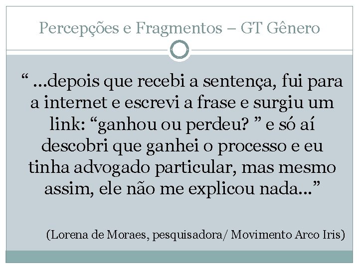 Percepções e Fragmentos – GT Gênero “. . . depois que recebi a sentença,