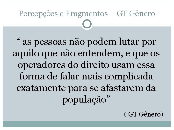 Percepções e Fragmentos – GT Gênero “ as pessoas não podem lutar por aquilo