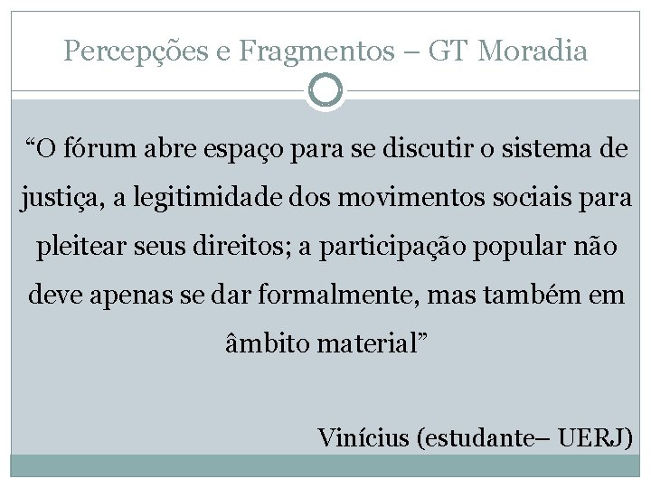 Percepções e Fragmentos – GT Moradia “O fórum abre espaço para se discutir o