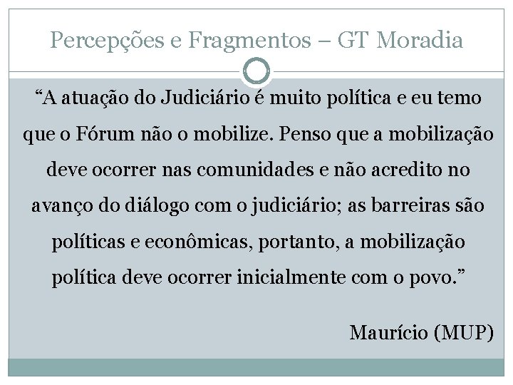 Percepções e Fragmentos – GT Moradia “A atuação do Judiciário é muito política e