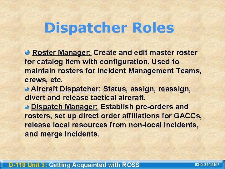 Dispatcher Roles Roster Manager: Create and edit master roster for catalog item with configuration.