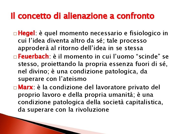 Il concetto di alienazione a confronto � Hegel: è quel momento necessario e fisiologico