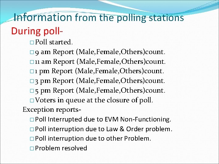 Information from the polling stations During poll� Poll started. � 9 am Report (Male,