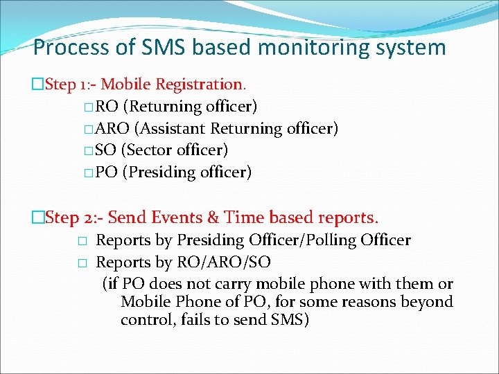 Process of SMS based monitoring system �Step 1: - Mobile Registration. �RO (Returning officer)