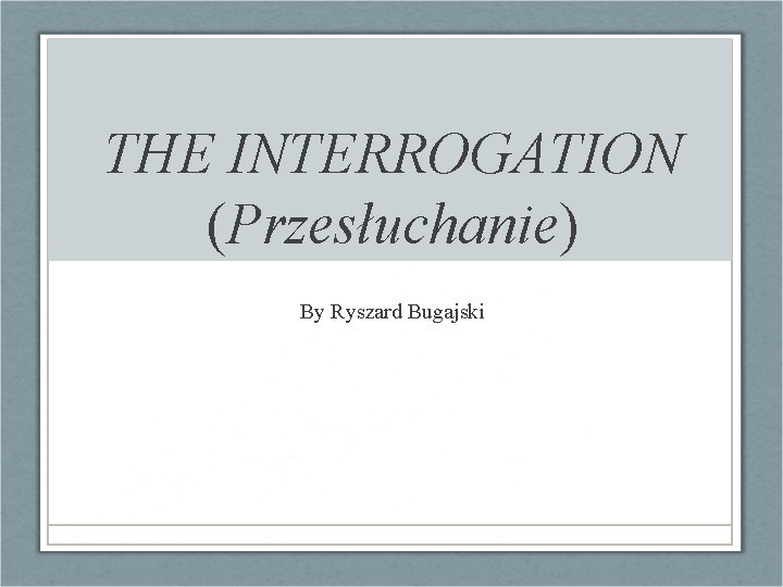 THE INTERROGATION (Przesłuchanie) By Ryszard Bugajski 