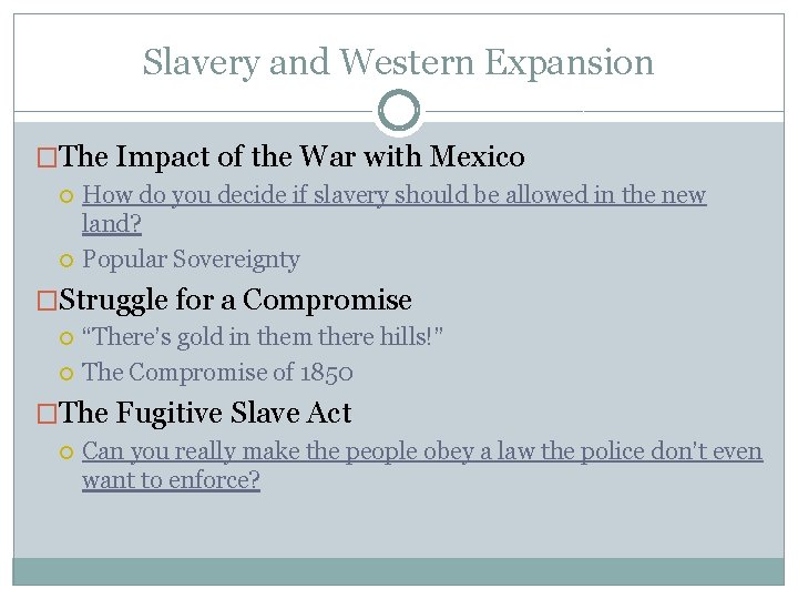 Slavery and Western Expansion �The Impact of the War with Mexico How do you Slavery and Western Expansion �The Impact of the War with Mexico How do you