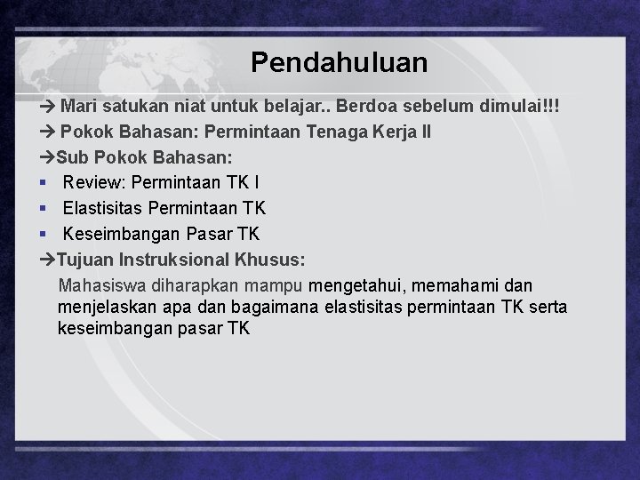 Pendahuluan Mari satukan niat untuk belajar. . Berdoa sebelum dimulai!!! Pokok Bahasan: Permintaan Tenaga