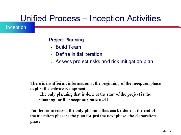 Unified Process – Inception Activities Inception • Project Planning • Build Team • Define Unified Process – Inception Activities Inception • Project Planning • Build Team • Define