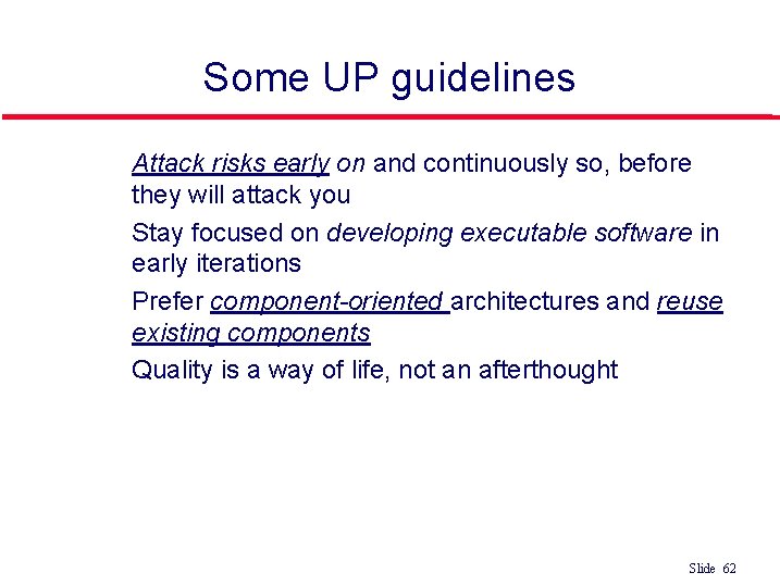 Some UP guidelines l l Attack risks early on and continuously so, before they