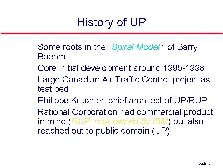 History of UP l l l Some roots in the “Spiral Model ” of History of UP l l l Some roots in the “Spiral Model ” of
