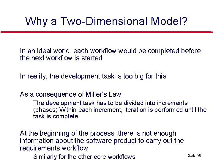 Why a Two-Dimensional Model? l In an ideal world, each workflow would be completed