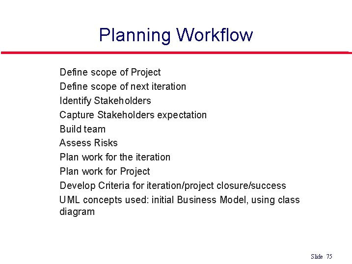 Planning Workflow l l l l l Define scope of Project Define scope of