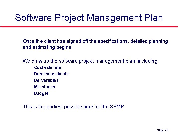 Software Project Management Plan l l Once the client has signed off the specifications, Software Project Management Plan l l Once the client has signed off the specifications,