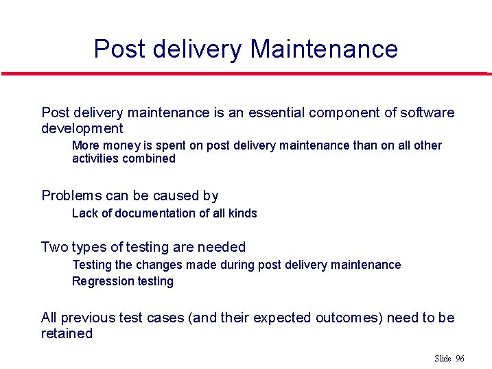 Post delivery Maintenance l Post delivery maintenance is an essential component of software development