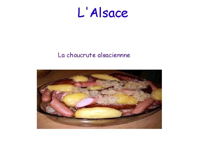 L'Alsace La choucrute alsaciennne 