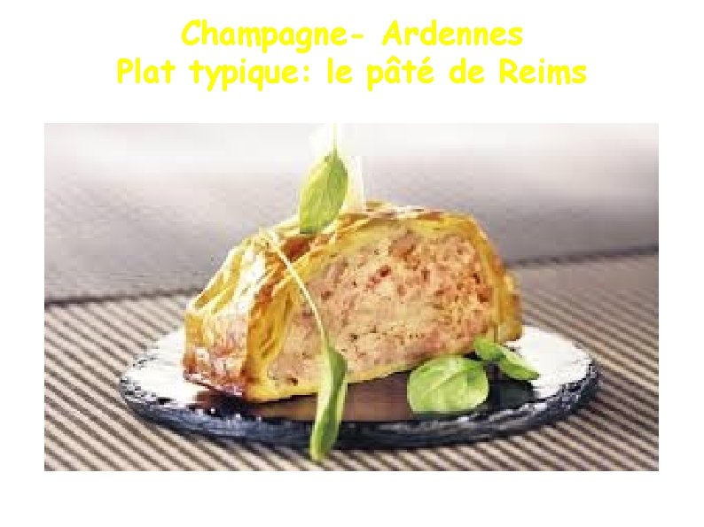 Champagne- Ardennes Plat typique: le pâté de Reims 