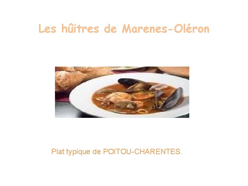 Les hûitres de Marenes-Oléron Plat typique de POITOU-CHARENTES. 