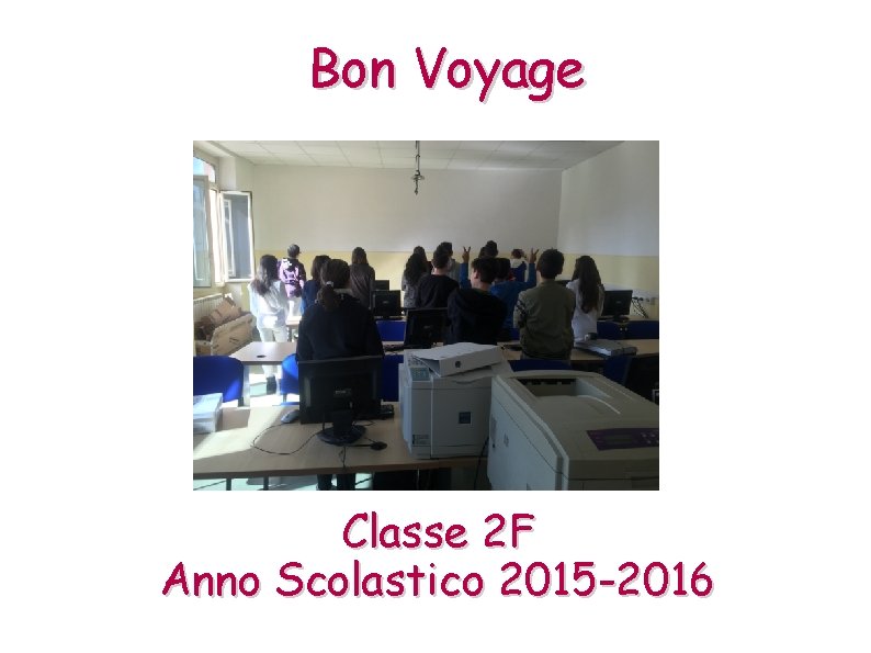Bon Voyage Classe 2 F Anno Scolastico 2015 -2016 