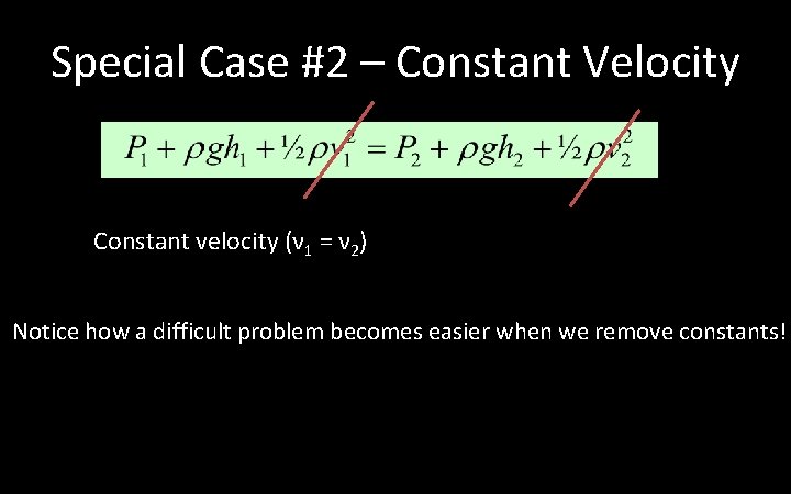 Special Case #2 – Constant Velocity Constant velocity (ν 1 = ν 2) Notice Special Case #2 – Constant Velocity Constant velocity (ν 1 = ν 2) Notice