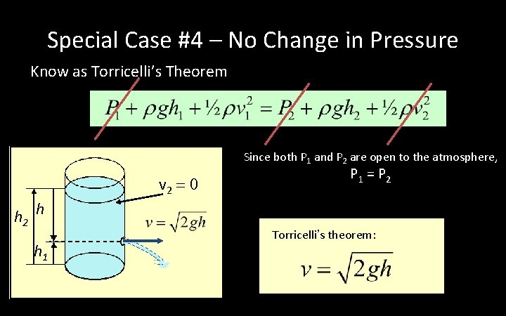 Special Case #4 – No Change in Pressure Know as Torricelli’s Theorem Since both Special Case #4 – No Change in Pressure Know as Torricelli’s Theorem Since both