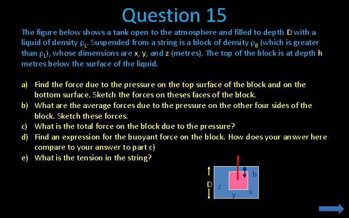 Question 15 The figure below shows a tank open to the atmosphere and filled Question 15 The figure below shows a tank open to the atmosphere and filled