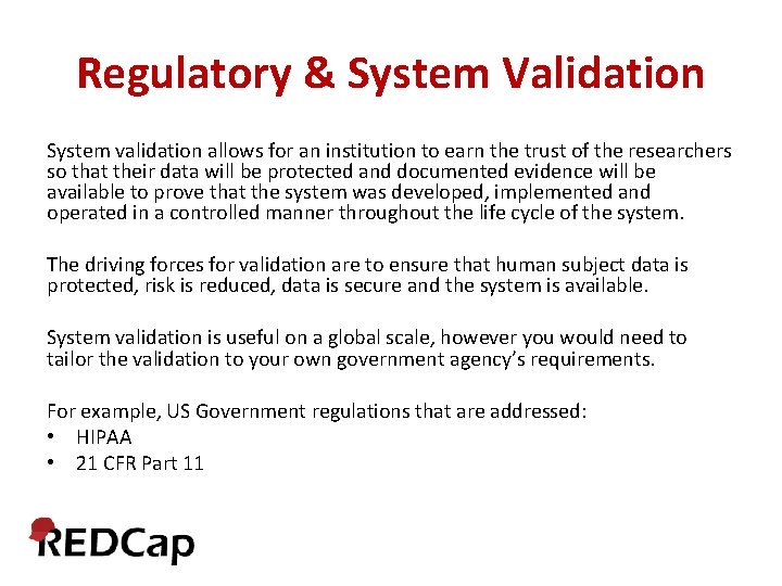 Regulatory & System Validation System validation allows for an institution to earn the trust
