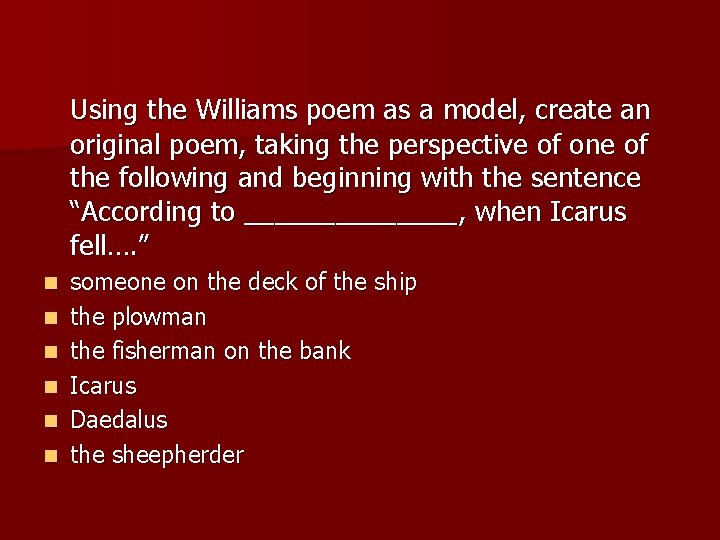 Using the Williams poem as a model, create an original poem, taking the perspective