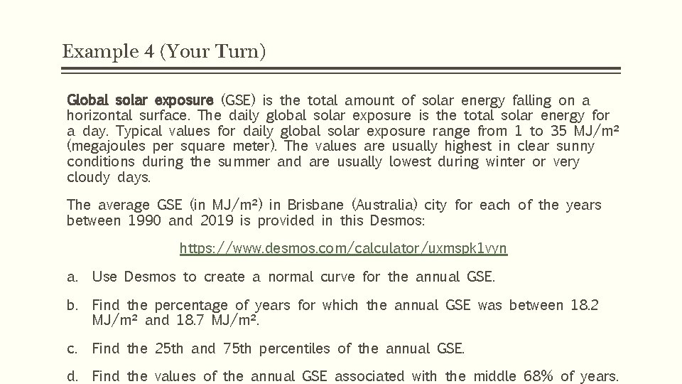 Example 4 (Your Turn) Global solar exposure (GSE) is the total amount of solar